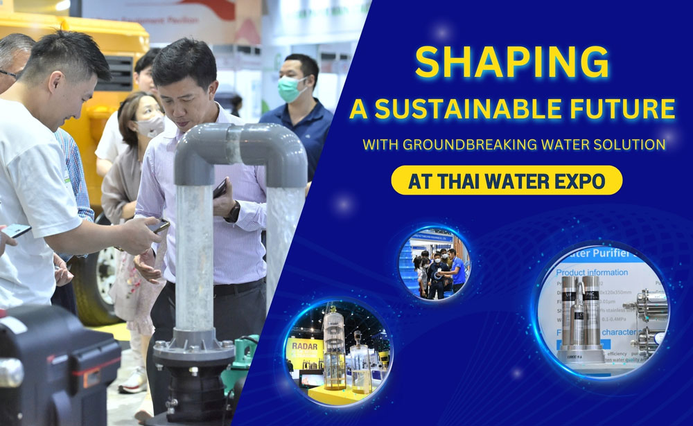 SHAPING A SUSTAINABLE FUTURE WITH GROUNDBREAKING  WATER SOLUTIONS AT THAI WATER EXPO 2024